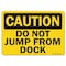 Signmission OSHA Caution, 5" Height, Decal, 7" x 5", Landscape, Do Not Jump From Dock OS-CS-D-57-L-19142 - alternate 1